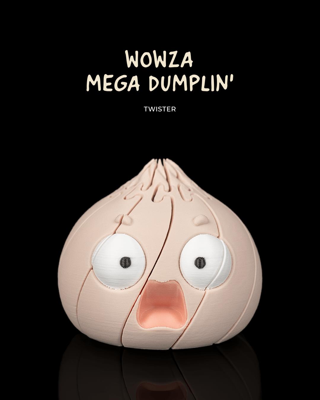 Wowza Mega Dumplin' - Twister