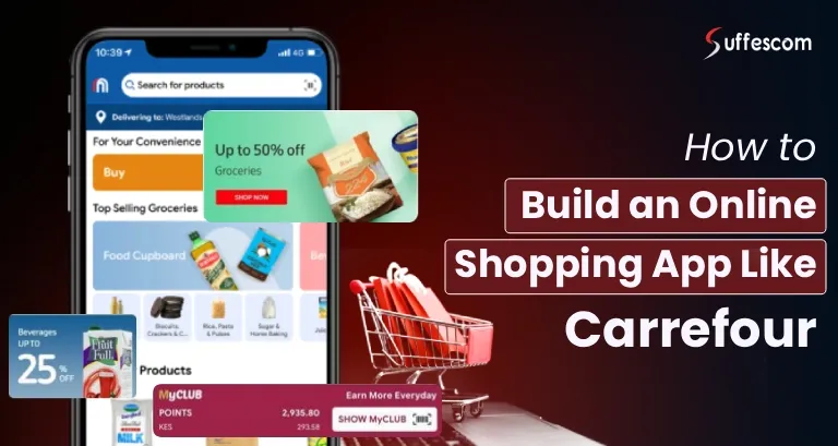 How to Build an Online Shopping App Like Carrefour?