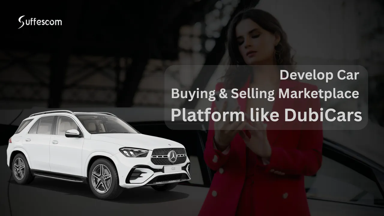 Develop a Car Buying & Selling Marketplace Platform like DubiCars