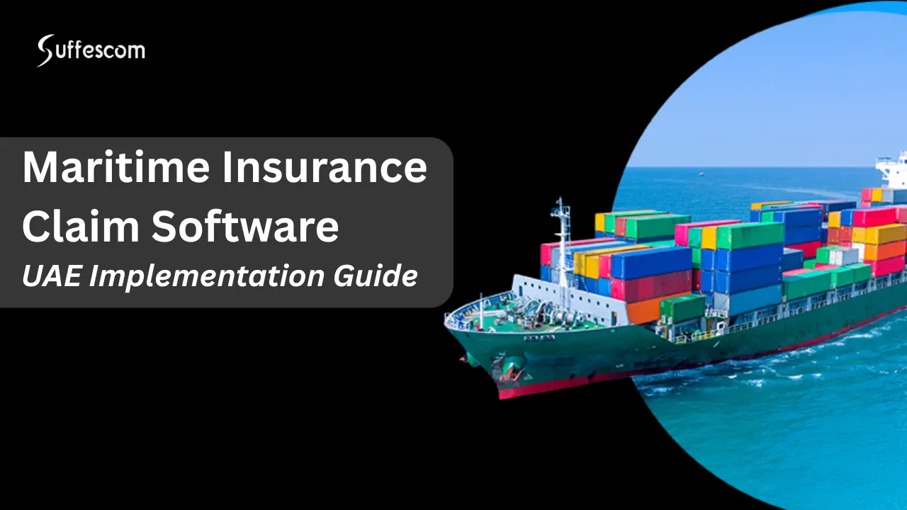 Maritime Insurance Claim Software in UAE: Features, Cost, Benefits & Complete Implementation Guide