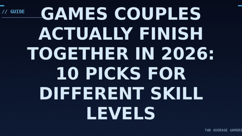 Games Couples Actually Finish Together in 2026: 10 Picks for Different Skill Levels