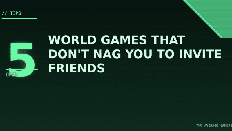5 Open World Games That Don’t Nag You to Invite Friends