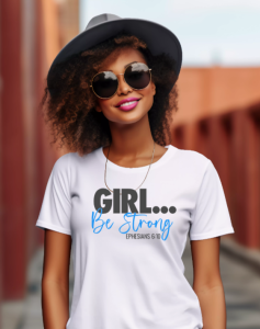 Girl Be Strong T-Shirt