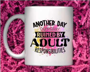 Another Day Ruined Mug