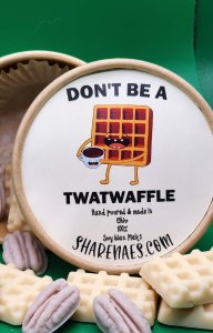 Don't Be A Twatwaffle Wax Melts