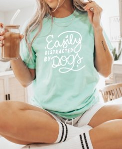 Easily Distracted by Dogs T-Shirt