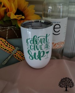 Stainless Steel Wine Tumbler 12 oz I Don't Give A Sip Handmade