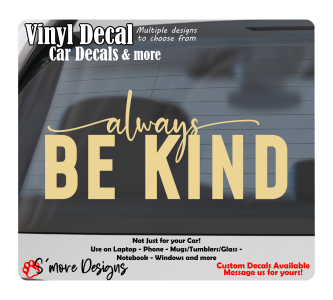 Always be Kind Car Decals, Vinyl Sticker