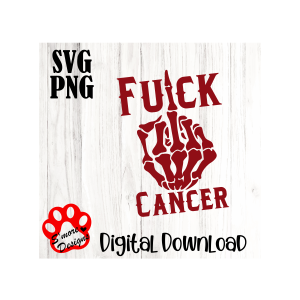 Fuck Cancer Skeleton Middle Finger funny DIGITAL file SVG PNG Download Decal Cancer Awareness Survivor Support Loved one