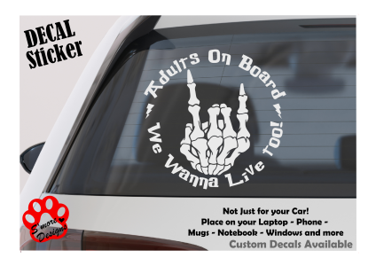Adults on Board Car Decals We Wanna Live Too Vinyl Stickers Funny Car Decals