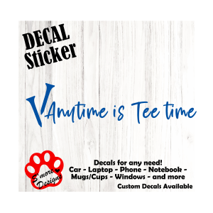 Anytime is Tee Time Golfing Decals Golf Sticker Car Decals Golf Lover Gift for Dad