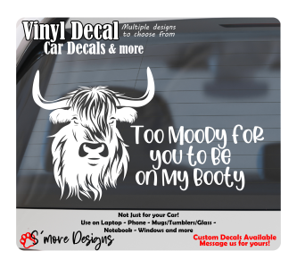Too Moody for you to be on my Booty Sticker Funny Car Decal Gift for Cow Lover Farm Life Vinyl Sticker