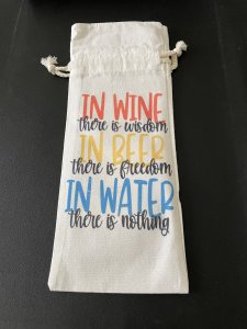In Wine there is Wisdom , In Beer there is Freedom , In Water there is Nothing/W89