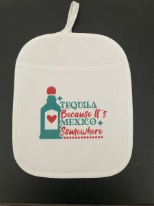 Tequila, Because it's Mexico somewhere/ LG Pot Holder/P52