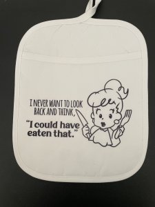I never want to look back and think, I could have eaten that/ LG Pot Holder/P50
