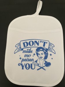 Don't make me Poison You /Lg Pot Holder/P57