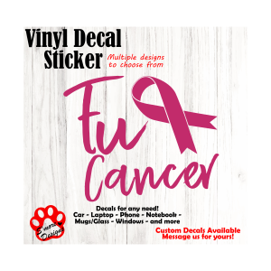 Fuck Cancer Decal Cancer Awareness Survivor Support Female Empowerment Cancer Decal Funny FU Decal Fight Cancer Ribbon Sticker CA Survivor