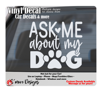Ask me about my dog Car Decal Window Stickers Funny Car Decals Dog Lover Sticker