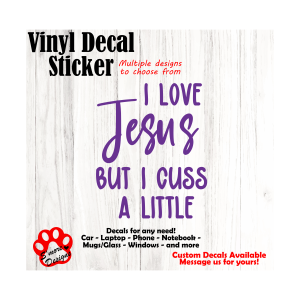 I Love Jesus but I cuss a Little Decal Funny Viny Sticker