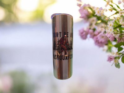 Don't be an assquatch tumbler