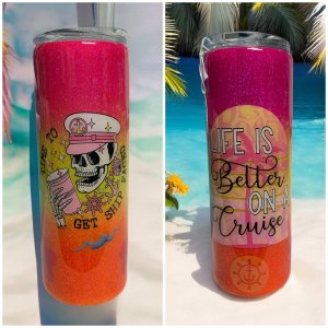 Time to Get Ship-faced/ Life is better on a cruise 20 oz tumbler