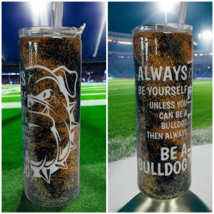 20 oz Always be a bulldog tumbler
