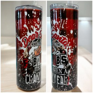 Dear Santa, sorry about the F Bombs, it’s been a crazy year 20 oz Tumbler