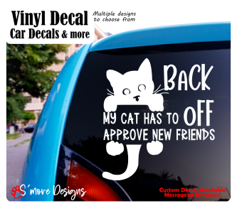 Back Off My Cat Has to Approve New Friends Funny Car Decal Cat Lover Vinyl Sticker Laptop Window Tumbler Decal Pet Humor Gift Vinyl Sticker