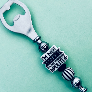 I'm Not Snarky Bottle Opener