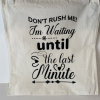 Don't Rush Me - Natural 15x16