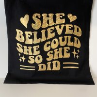 She Believed She Could So She Did - Black 15x16