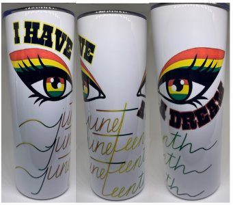 I Have a Dream – Juneteenth Eye (20 oz Tumbler)