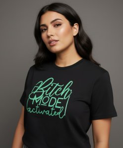 B*tch Mode Activated (Green) - Tshirt