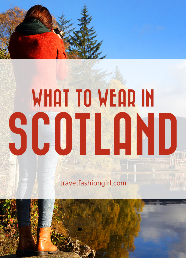What to Wear in Scotland Don't Take the Wrong Clothes