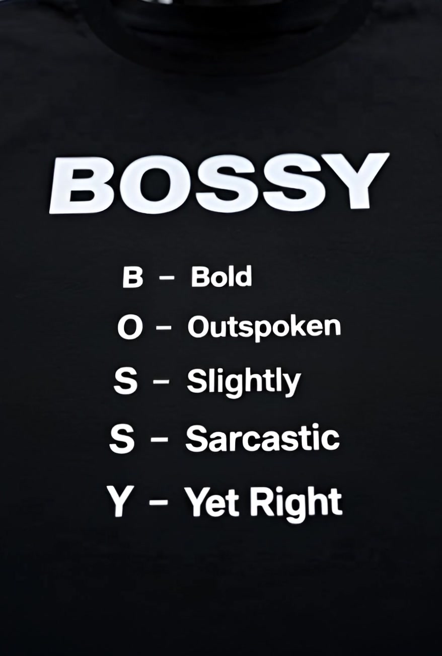 Bossy Bold Outspoken Slighty Sarcastic Yet Right Funny T Shirt — product video preview