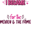 Became For the Money and Fame Template Gift