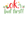 Ok But First Christmas Template Gift
