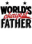 World's Okayest Father Gift