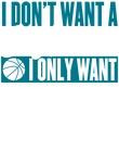 Don't Want Boyfriend Only Basketball Player - Teal Gift