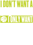 Don't Want Boyfriend Only Basketball Player - Lime Gift