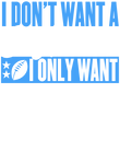 Only Want A Football Player - White & Blue on Black Gift