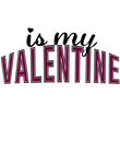 Custom Text is My Valentine Gift