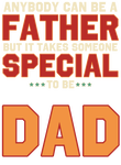 Anybody Can Be a Father Someone Special To Be A Dad Gift
