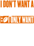 Only Want A Football Player - White & Orange on Black Gift