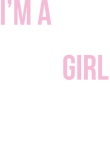 I'm a (Custom) Girl, like a normal girl but much cooler Gift