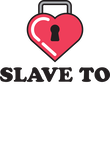 Slave To Custom Gift
