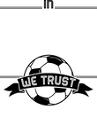 In Soccer Player We Trust Gift