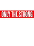 City Only The Strong Survive Gift