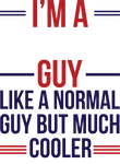 I'm a (Custom) Guy, like a normal guy but much cooler Gift