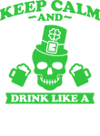 Keep Calm and Drink Like A Gift